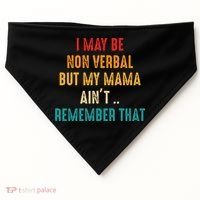 I May Be Non Verbal Nonverbal Autism Awareness USA-Made Doggie Bandana thumb 0