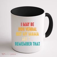 I May Be Non Verbal Nonverbal Autism Awareness Coffee Mug thumb 1