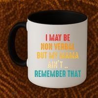 I May Be Non Verbal Nonverbal Autism Awareness Coffee Mug thumb 2