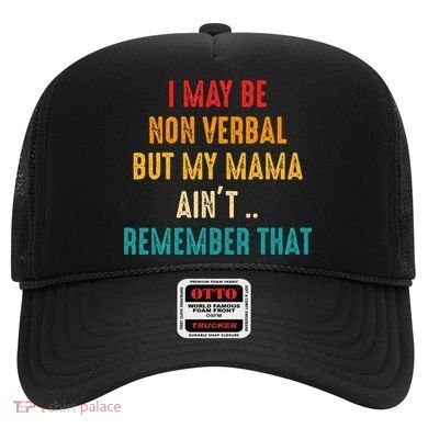 I May Be Non Verbal Nonverbal Autism Awareness Hat