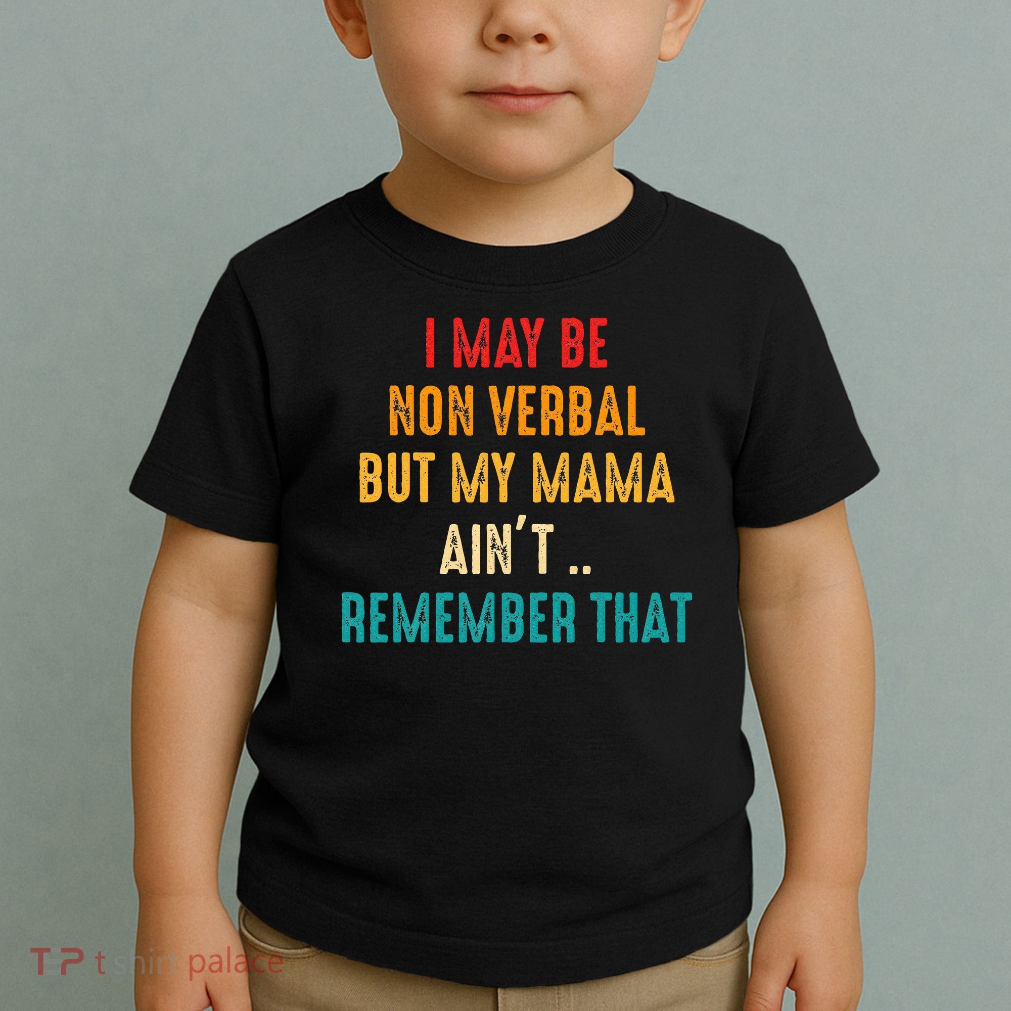 I May Be Non Verbal Nonverbal Autism Awareness Toddler T-Shirt