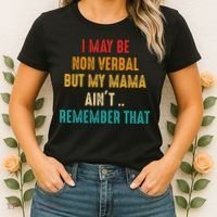 I May Be Non Verbal Nonverbal Autism Awareness Women's T-Shirt thumb 2