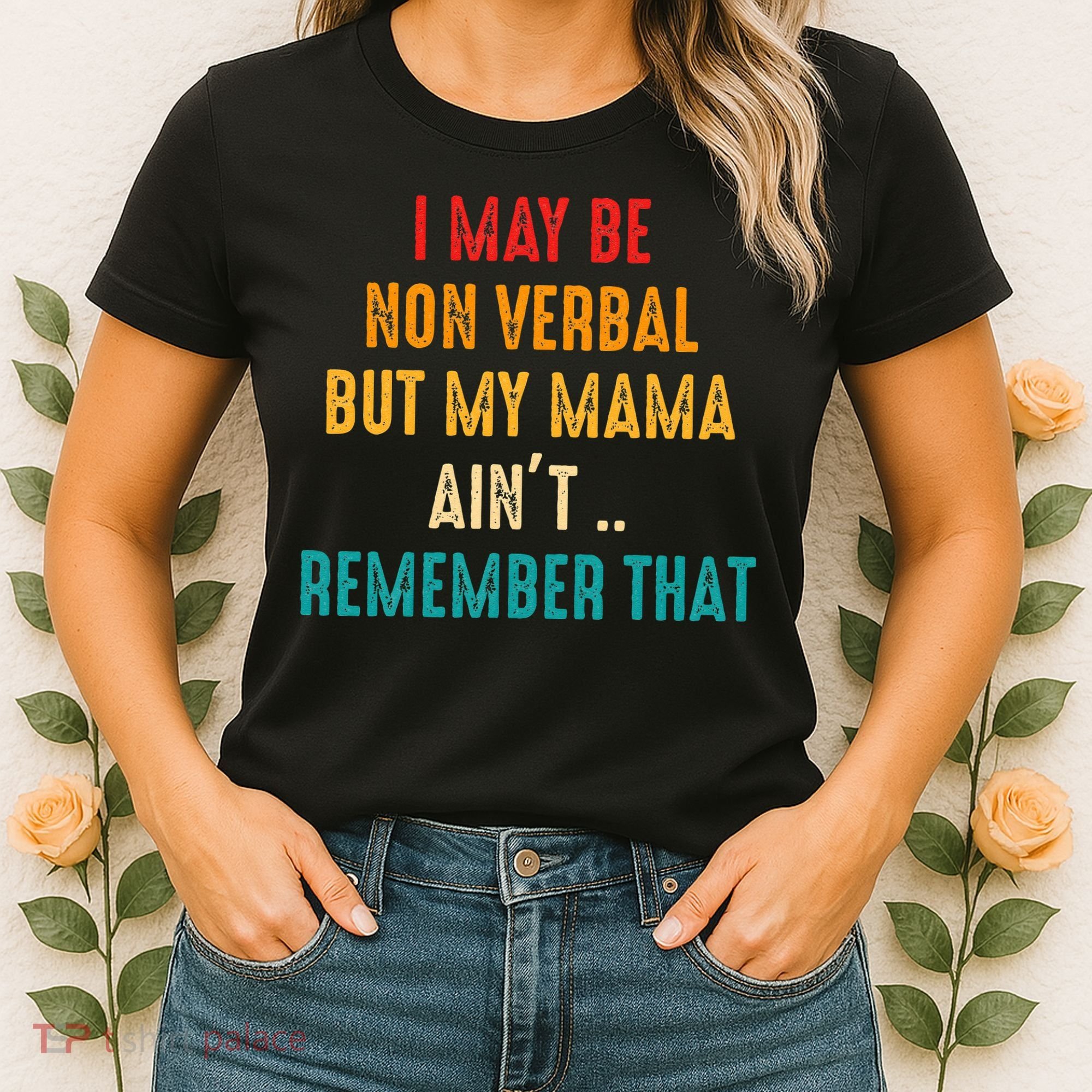 I May Be Non Verbal Nonverbal Autism Awareness Women's T-Shirt