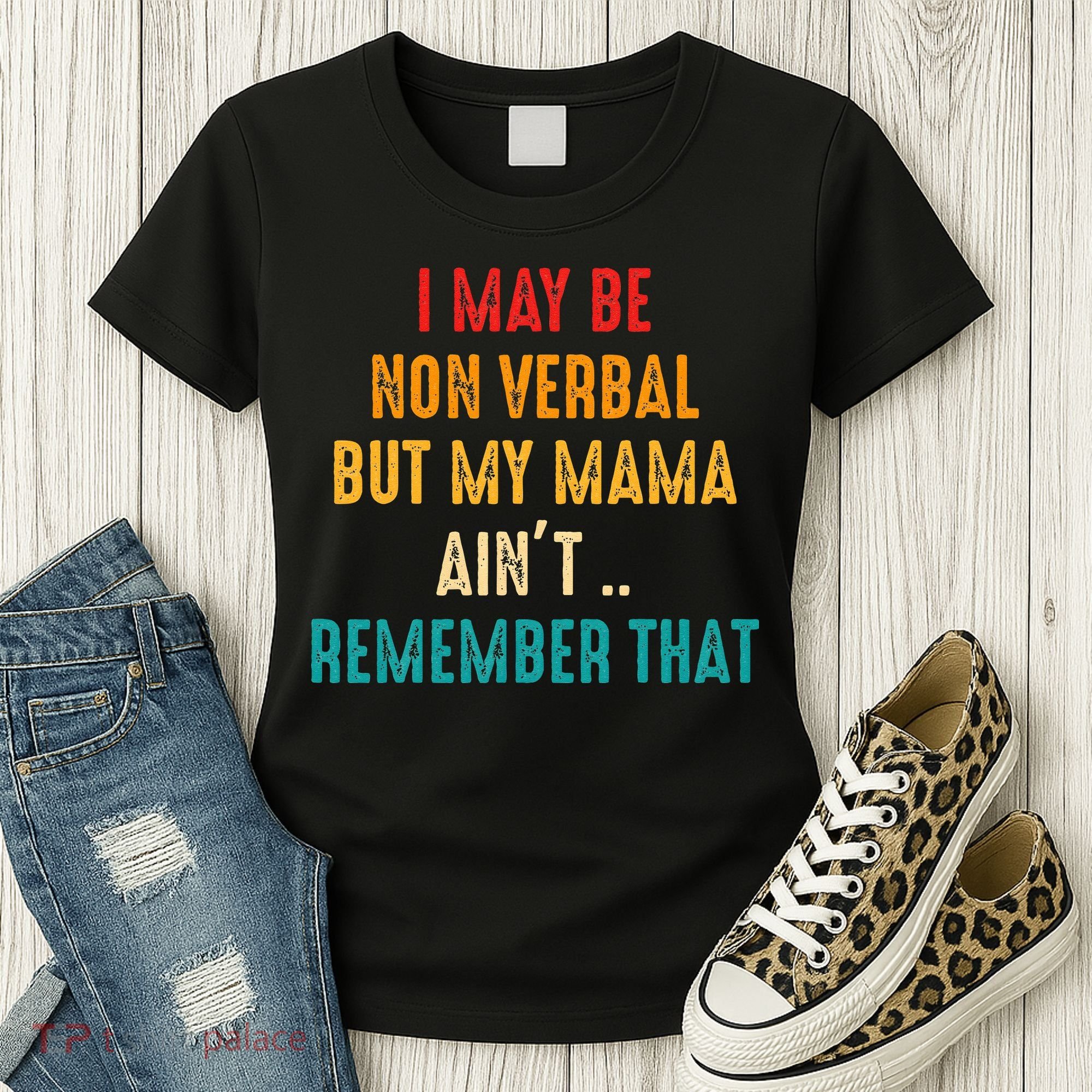 I May Be Non Verbal Nonverbal Autism Awareness Women's T-Shirt