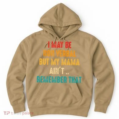 I May Be Non Verbal Nonverbal Autism Awareness Hoodie