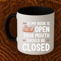 If My Book Is Open Your Mouth Should Be Closed Coffee Mug thumb 2