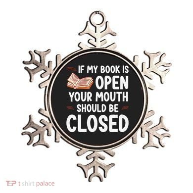 If My Book Is Open Your Mouth Should Be Closed Ornament