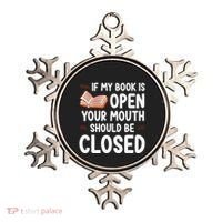 If My Book Is Open Your Mouth Should Be Closed Ornament thumb 0