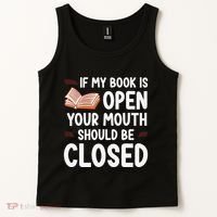 If My Book Is Open Your Mouth Should Be Closed Tank Top thumb 2