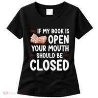 If My Book Is Open Your Mouth Should Be Closed Women's T-Shirt thumb 0