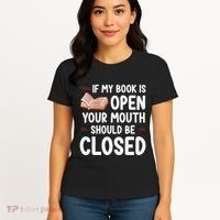 If My Book Is Open Your Mouth Should Be Closed Women's T-Shirt thumb 4
