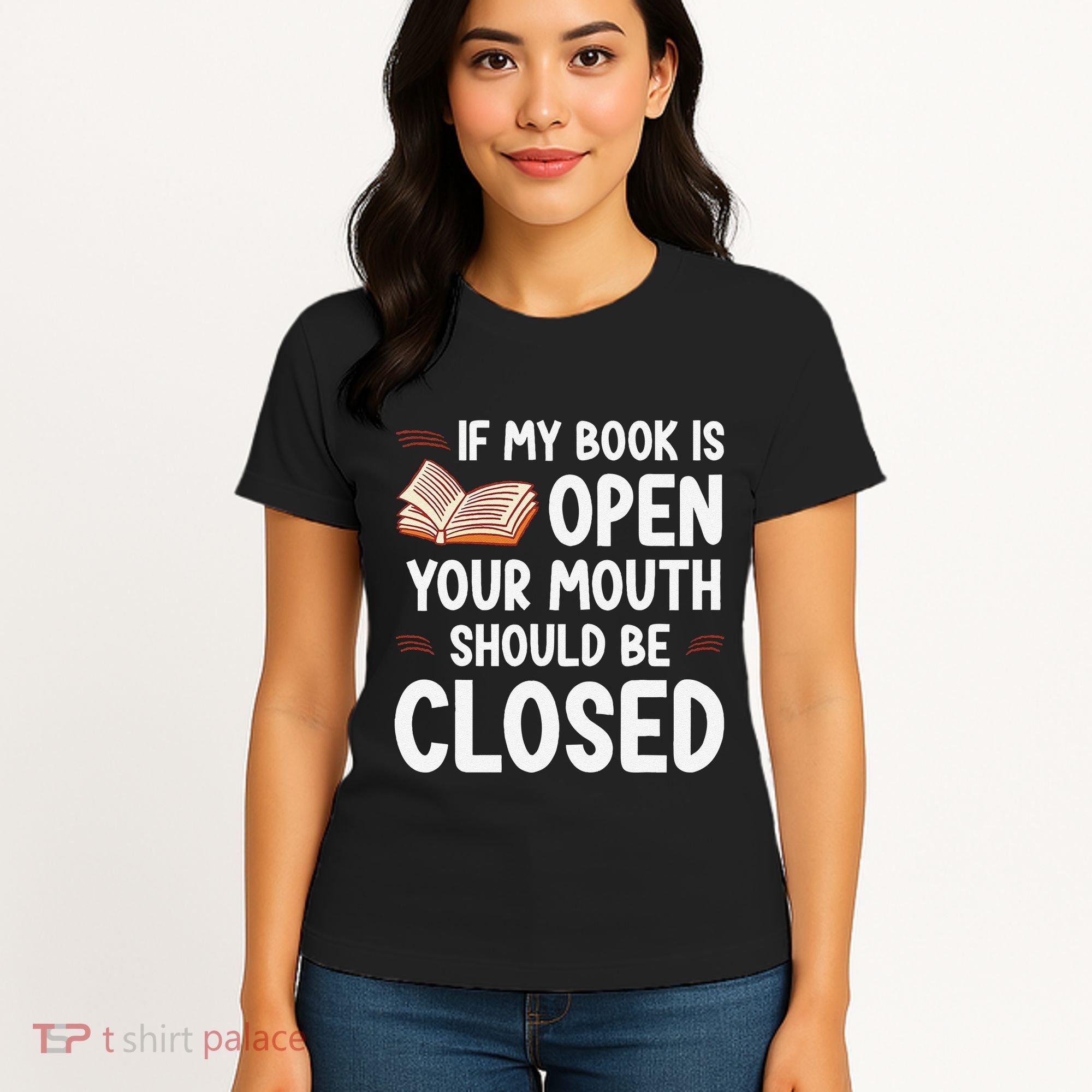 If My Book Is Open Your Mouth Should Be Closed Women's T-Shirt