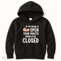 If My Book Is Open Your Mouth Should Be Closed Kids Hoodie thumb 0