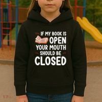 If My Book Is Open Your Mouth Should Be Closed Kids Hoodie thumb 3
