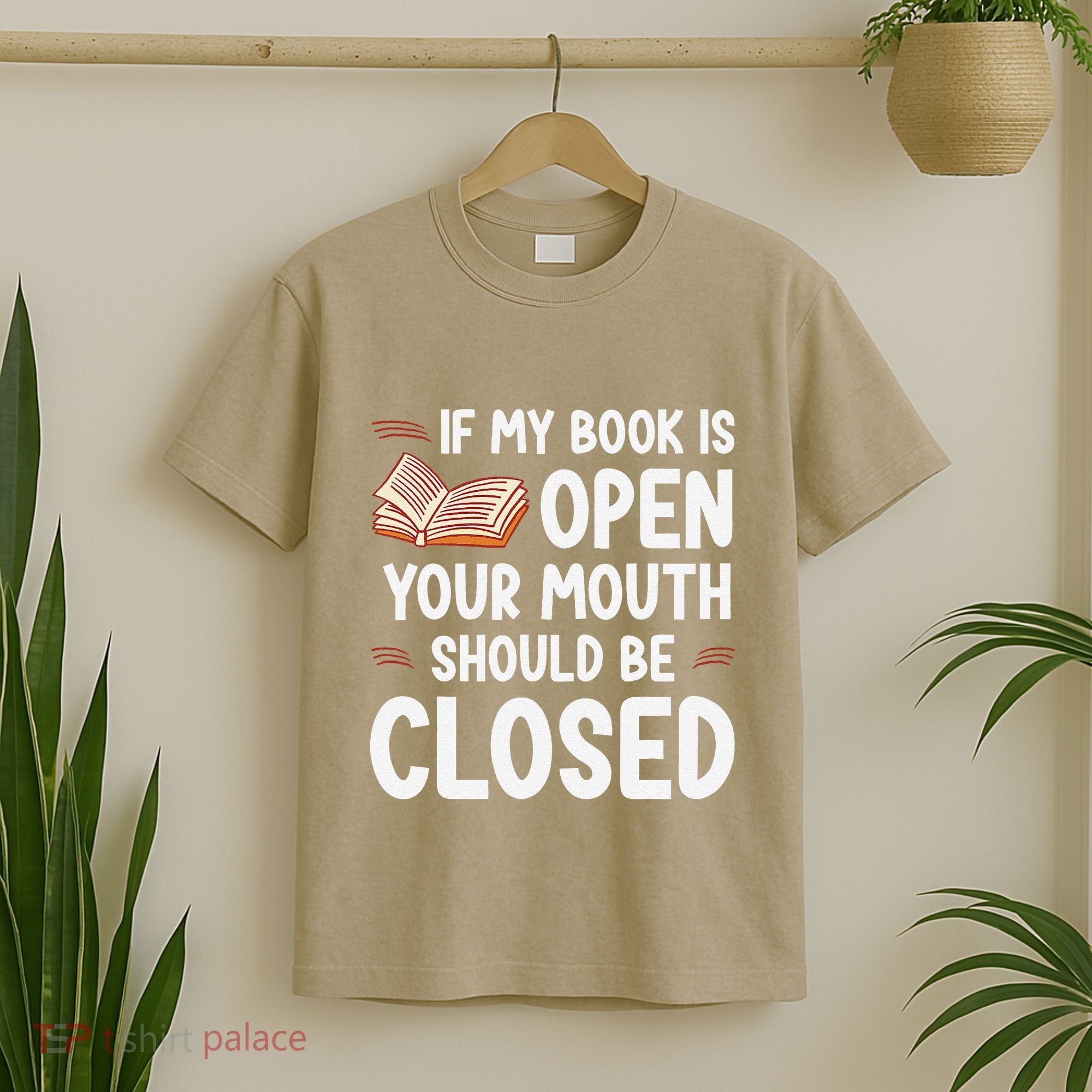 If My Book Is Open Your Mouth Should Be Closed T-Shirt