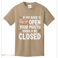 If My Book Is Open Your Mouth Should Be Closed Kids T-Shirt thumb 0