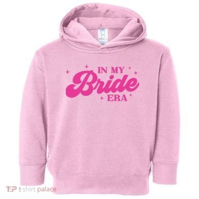 In My Bride Era Wedding Funny Toddler Hoodie