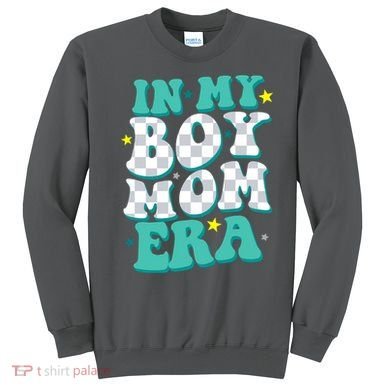 In My Boy Era Cute Mom Sweatshirt
