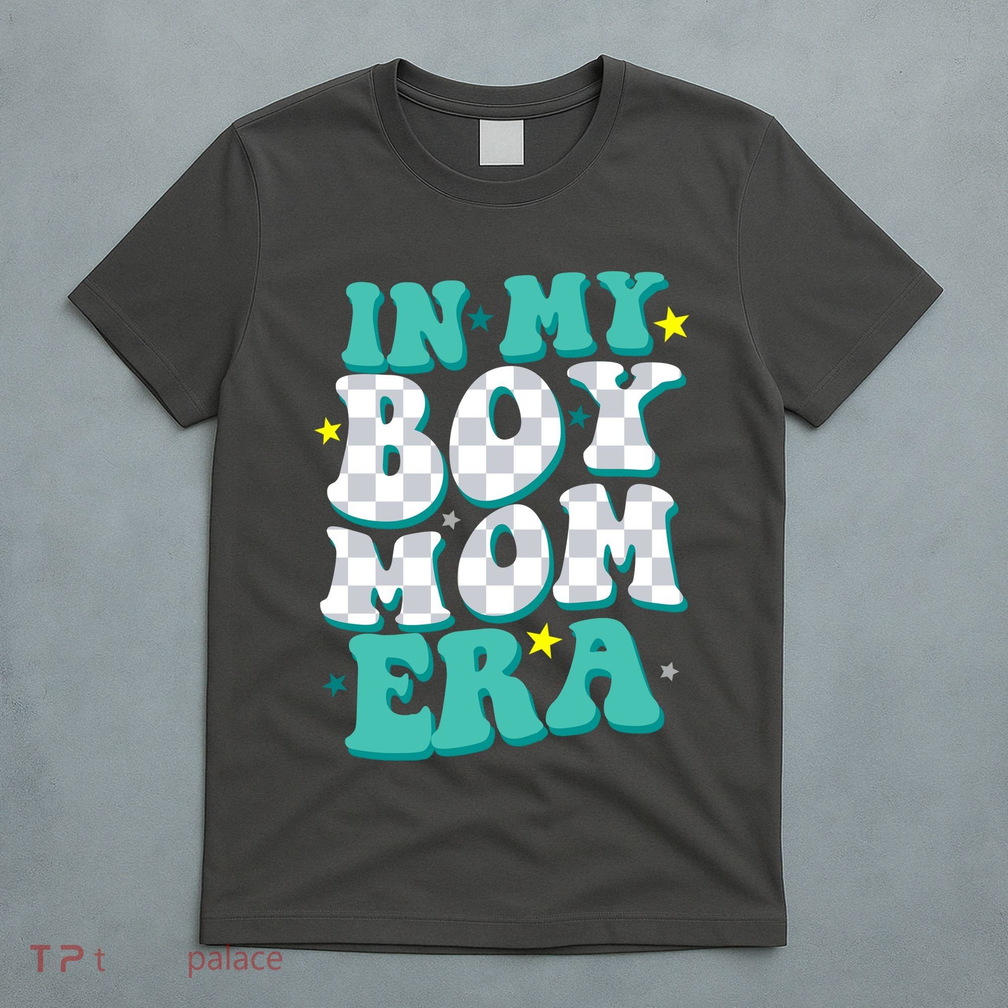 In My Boy Era Cute Mom T-Shirt