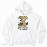 I Must Be Constipated Virgin Beaver The Way I Dont Give A Shit Fuck Or Damn Hoodie thumb 0