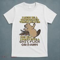 I Must Be Constipated Virgin Beaver The Way I Dont Give A Shit Fuck Or Damn T-Shirt thumb 5