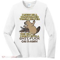 I Must Be Constipated Virgin Beaver The Way I Dont Give A Shit Fuck Or Damn Women's Long Sleeve Shirt thumb 0