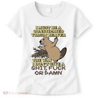 I Must Be Constipated Virgin Beaver The Way I Dont Give A Shit Fuck Or Damn Women's T-Shirt thumb 0