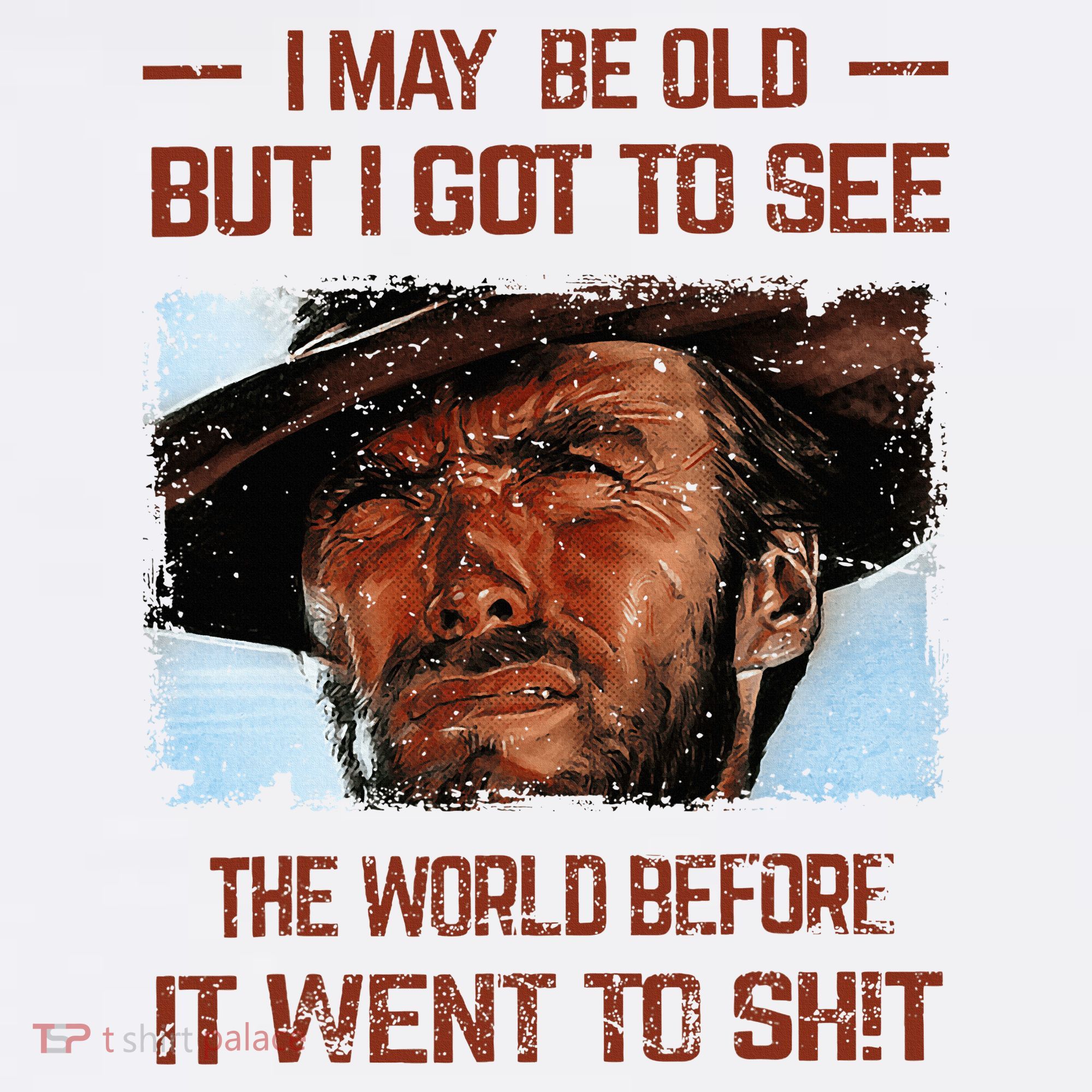 I May Be Old But I Got To See The World Before It Went To Sweatshirt