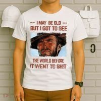 I May Be Old But I Got To See The World Before It Went To T-Shirt thumb 6