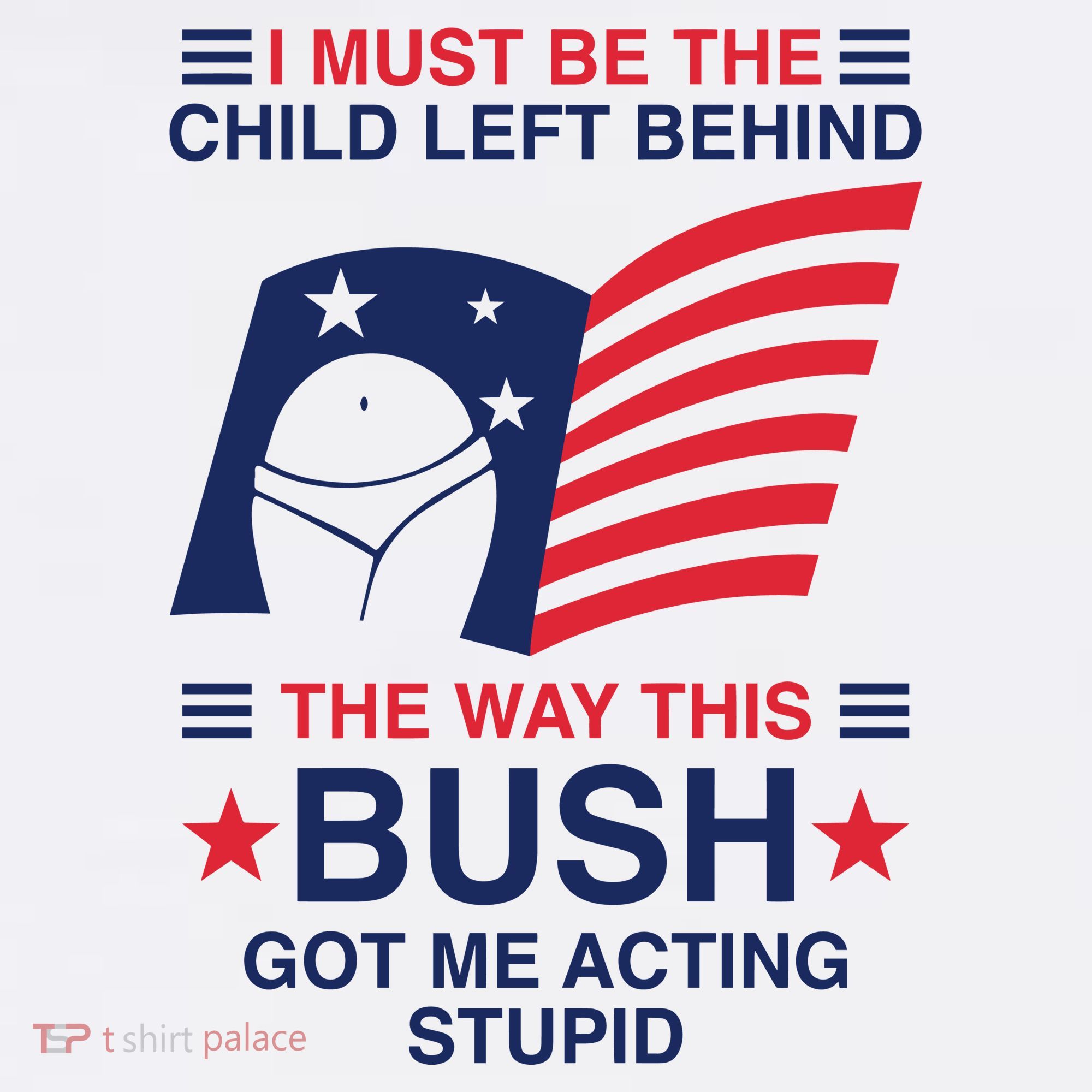 I Must Be The Child Left Behind The Way This Bush Got Me Acting Stupid Beanie