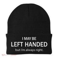 I May Be Left Handed But Im Always Right Funny Saying Beanie thumb 0
