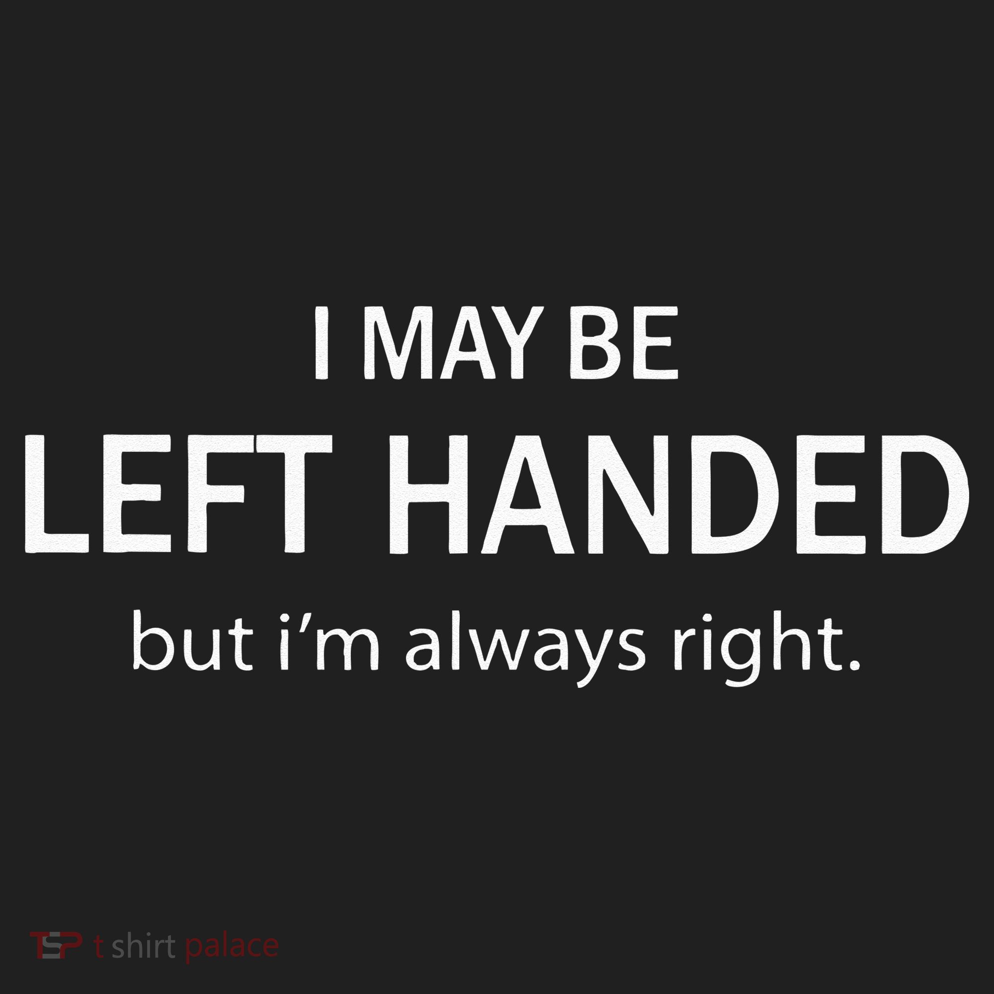 I May Be Left Handed But Im Always Right Funny Saying Beanie