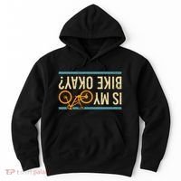 Is My Bike Okay Funny Bike Bicycle Gift Idea Hoodie thumb 0