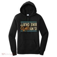 Is My Bike Okay Funny Bike Bicycle Gift Idea Women's Hoodie thumb 0