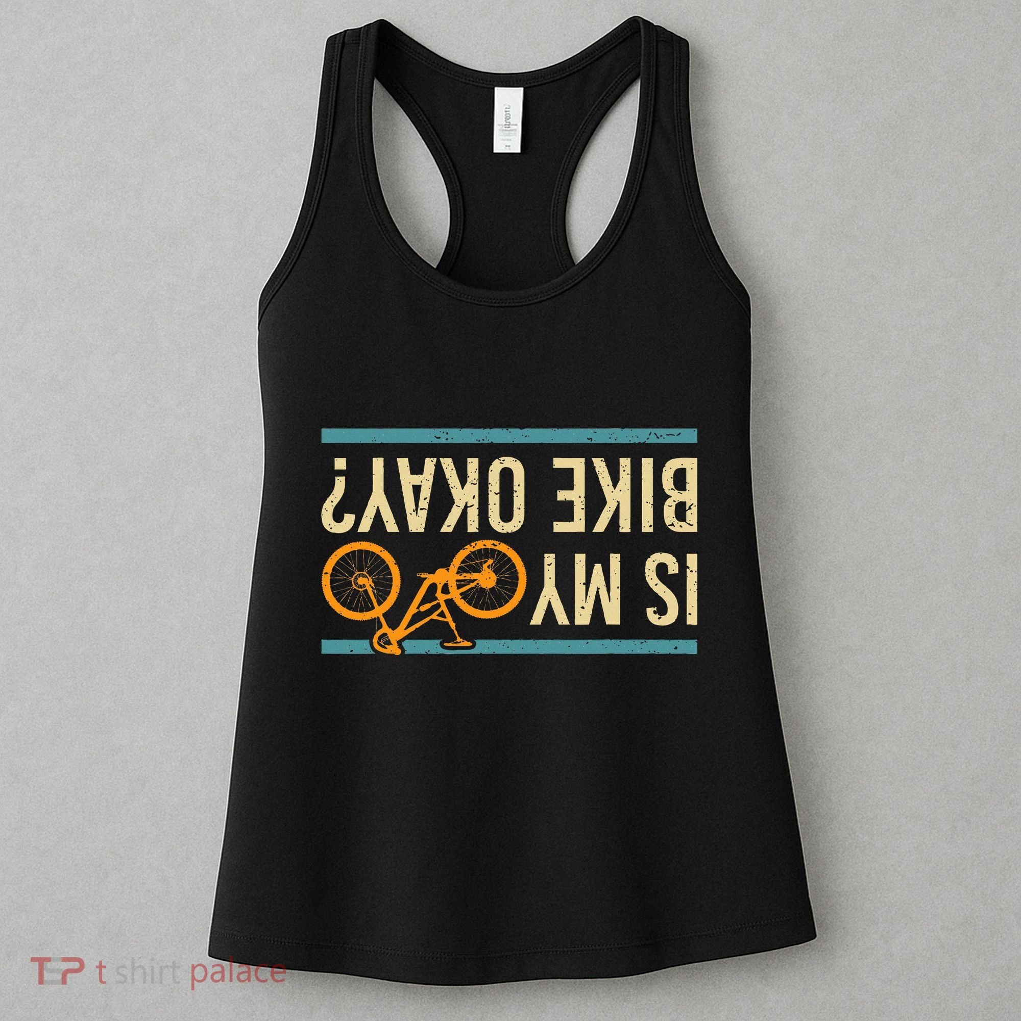 Is My Bike Okay Funny Bike Bicycle Gift Idea Women's Tank Top