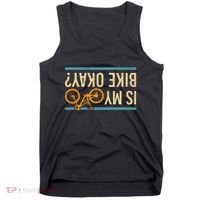 Is My Bike Okay Funny Bike Bicycle Gift Idea Tank Top thumb 0