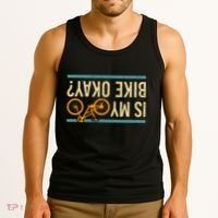 Is My Bike Okay Funny Bike Bicycle Gift Idea Tank Top thumb 3