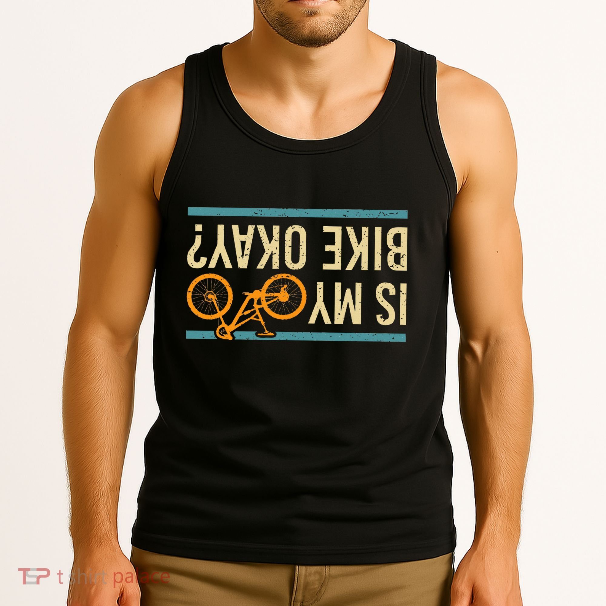 Is My Bike Okay Funny Bike Bicycle Gift Idea Tank Top
