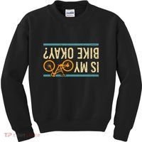 Is My Bike Okay Funny Bike Bicycle Gift Idea Kids Sweatshirt thumb 0