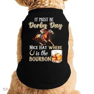 ItS Must Be Derby Day Bourbon Horse Racing Doggie Tank
