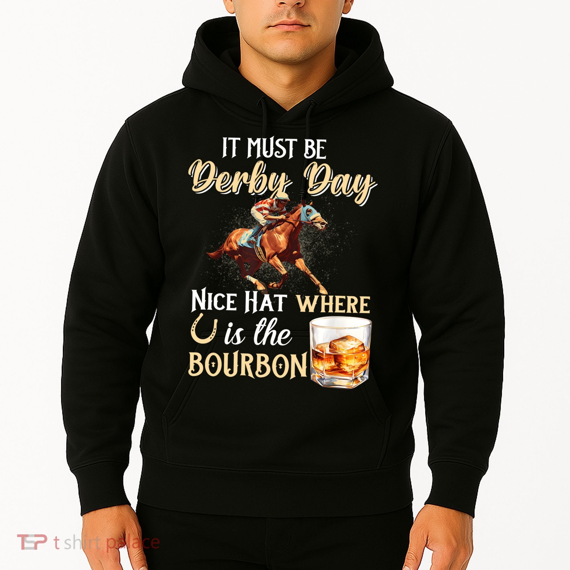 ItS Must Be Derby Day Bourbon Horse Racing Hoodie