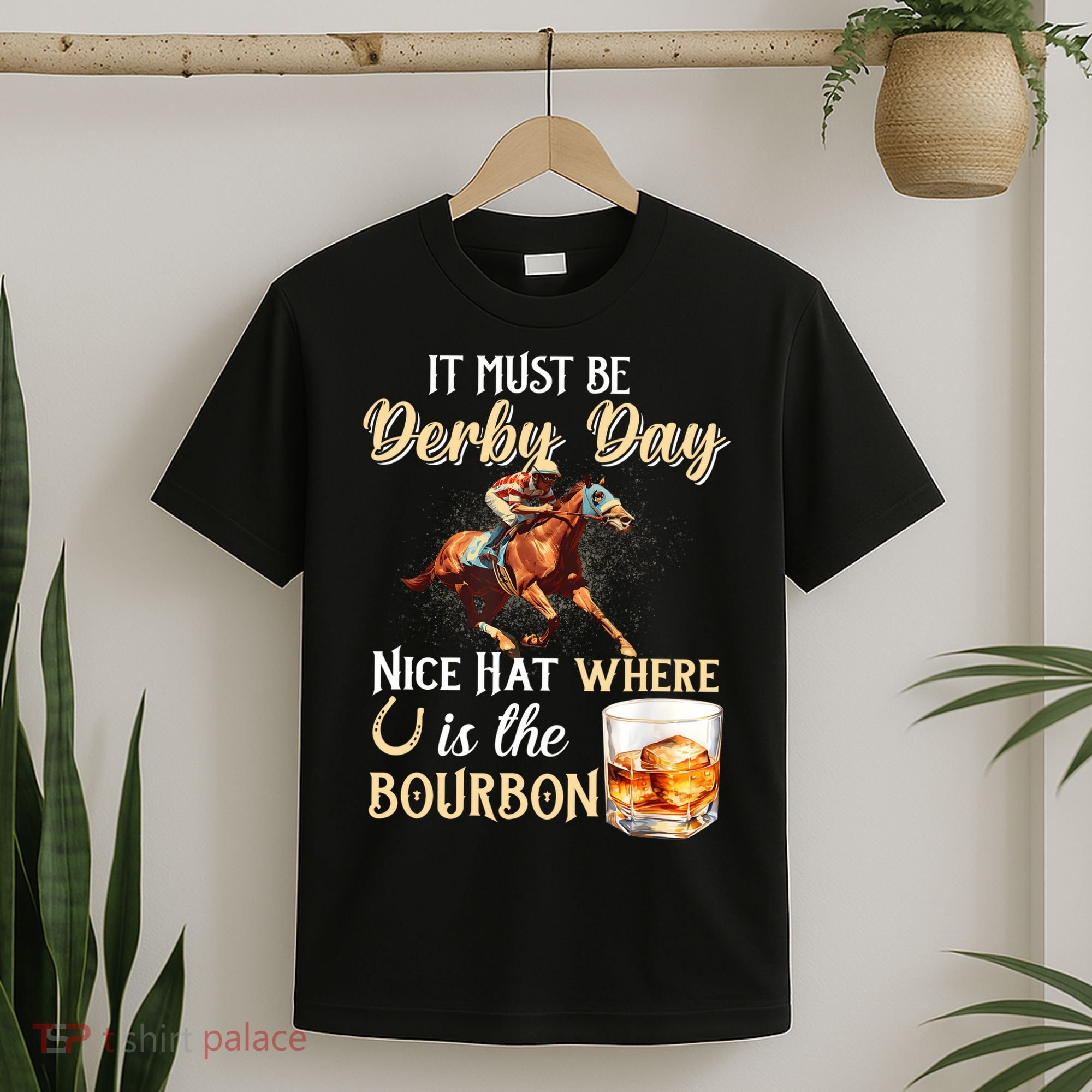 ItS Must Be Derby Day Bourbon Horse Racing T-Shirt