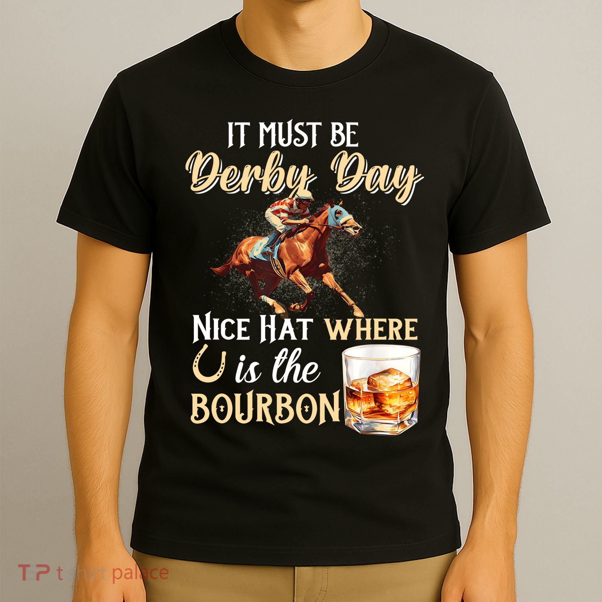 ItS Must Be Derby Day Bourbon Horse Racing T-Shirt