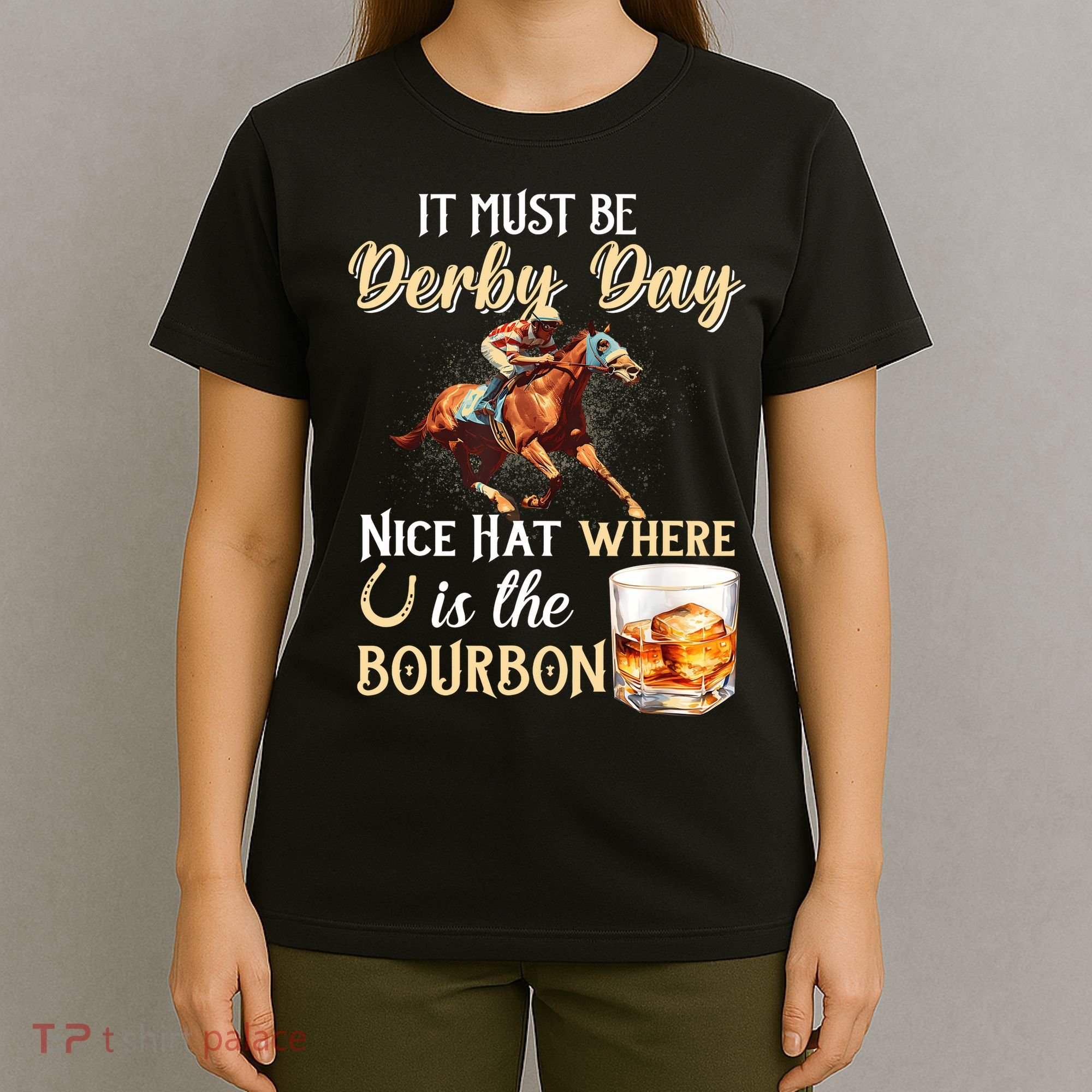 ItS Must Be Derby Day Bourbon Horse Racing T-Shirt