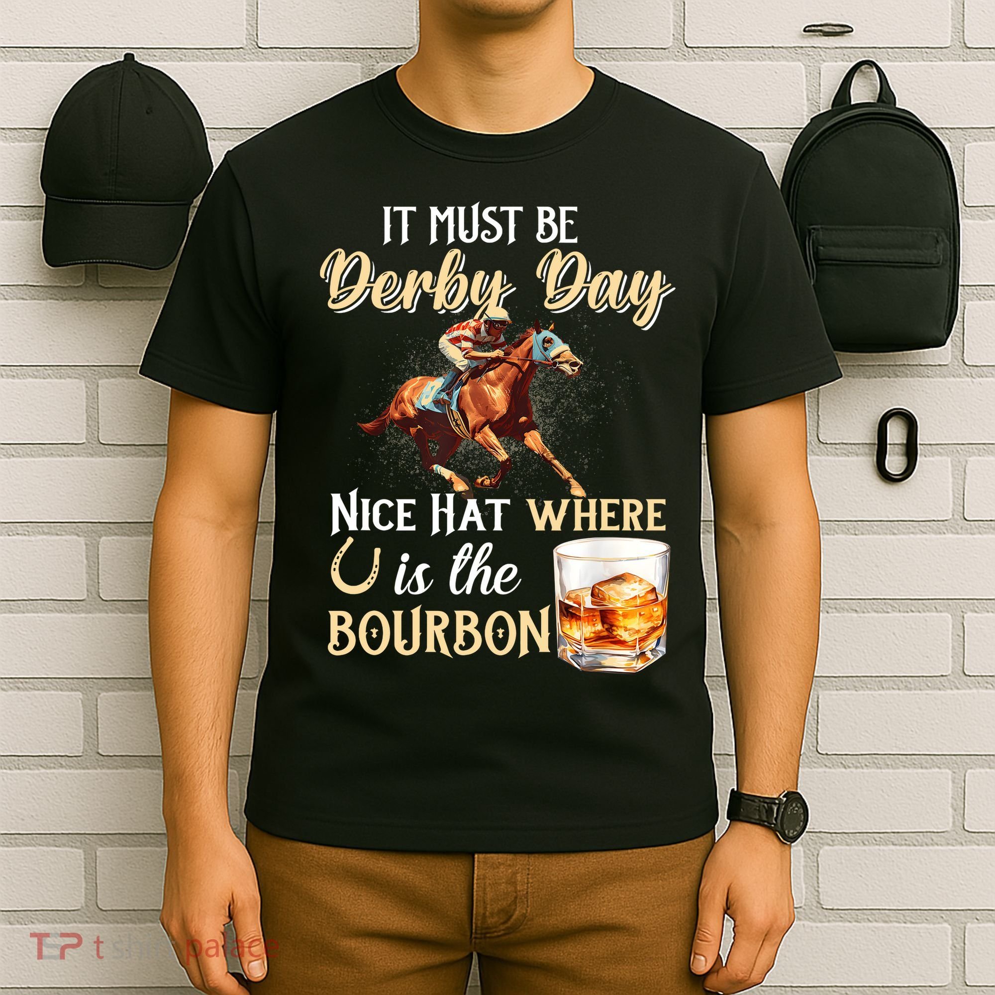 ItS Must Be Derby Day Bourbon Horse Racing T-Shirt
