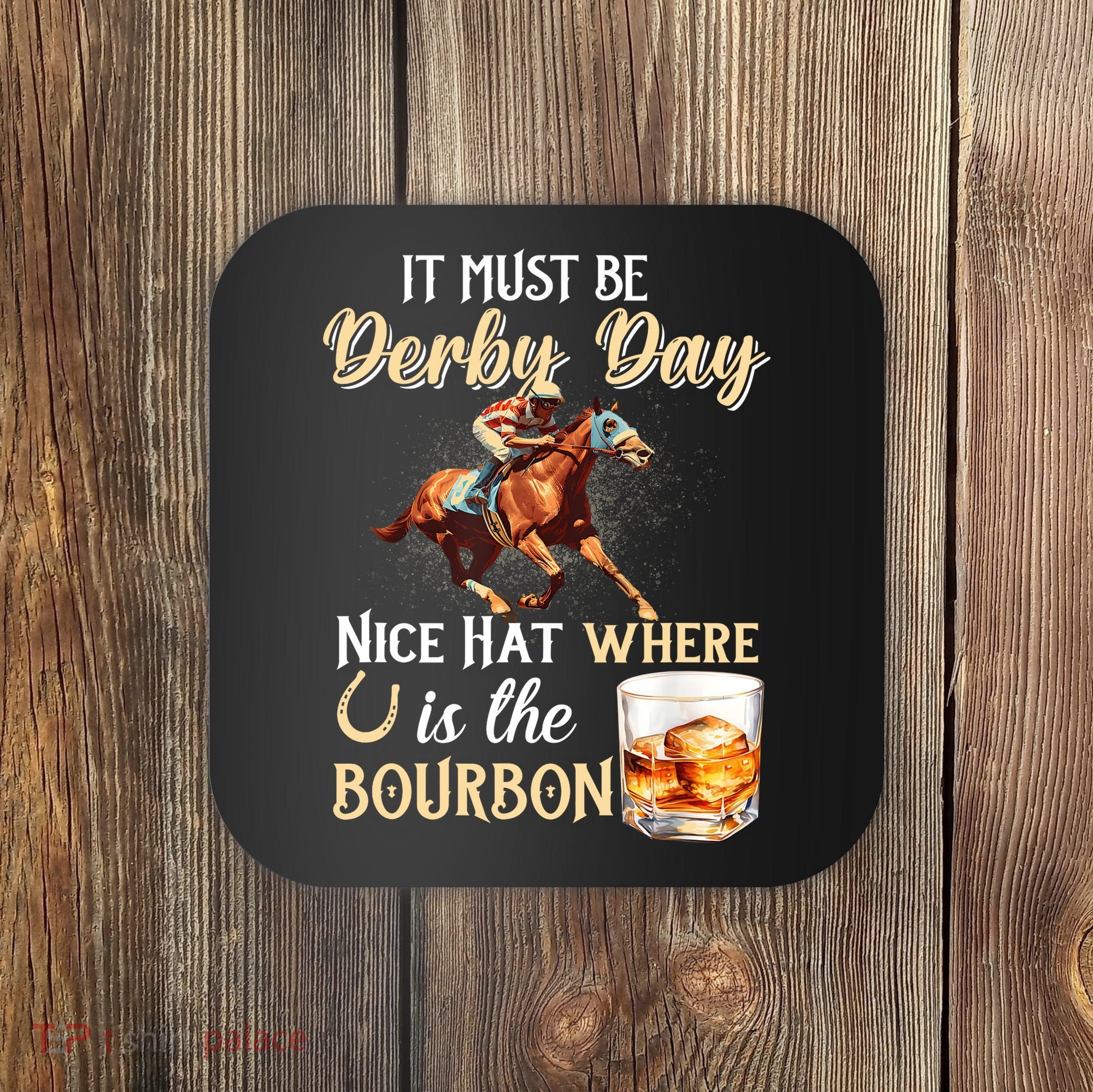 ItS Must Be Derby Day Bourbon Horse Racing Coaster