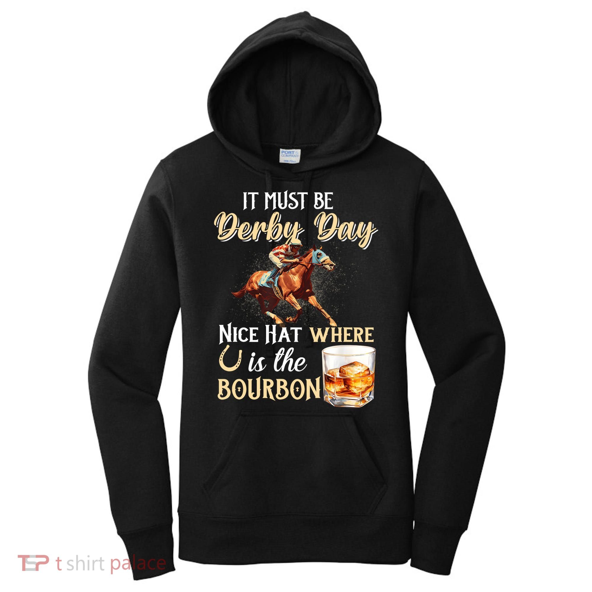 ItS Must Be Derby Day Bourbon Horse Racing Women's Hoodie