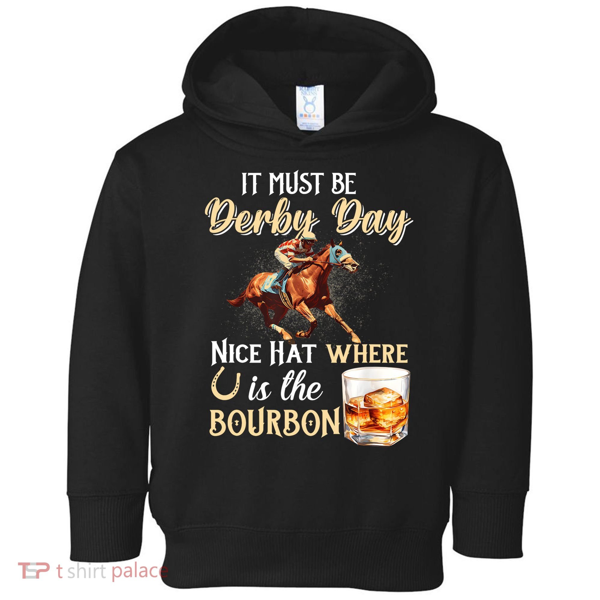 ItS Must Be Derby Day Bourbon Horse Racing Toddler Hoodie