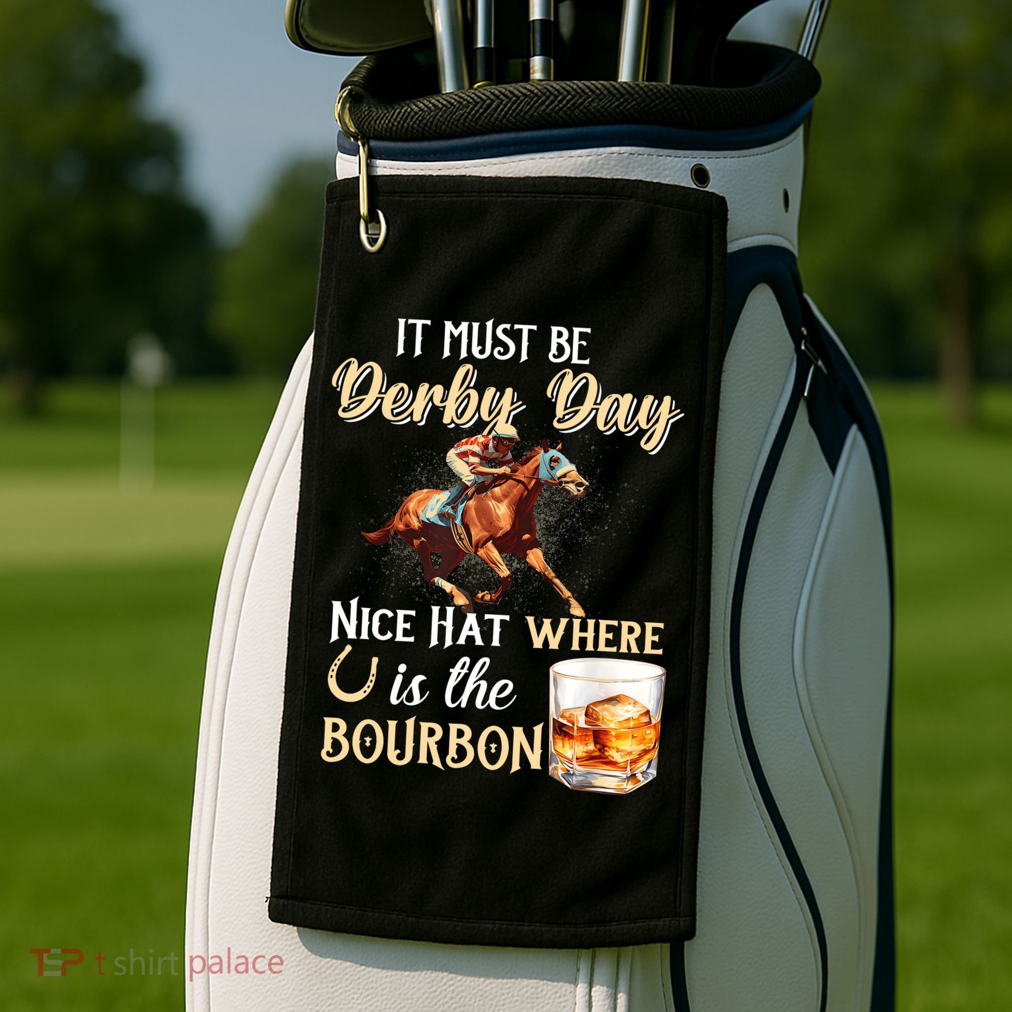 ItS Must Be Derby Day Bourbon Horse Racing Golf Towel