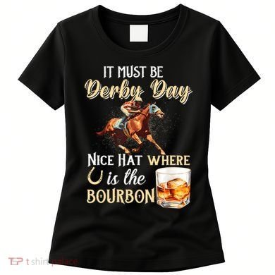ItS Must Be Derby Day Bourbon Horse Racing Women's T-Shirt